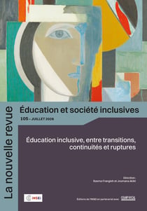 La nouvelle revue : éducation et société inclusives n.105 : Éducation inclusive, entre ruptures, transitions et continuités