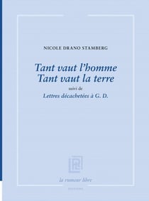 Tant vaut l'homme Tant vaut la terre : suivi de Lettres décachetées à G.D.