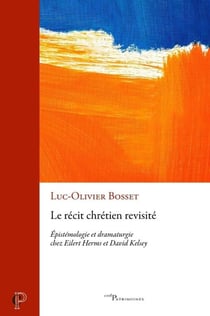 Le récit chrétien revisité : Épistémologie et dramaturgie chez Eilert Herms et David Kelsey