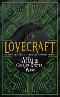 Intégrale H.P. Lovecraft, T3 : L'Affaire Charles Dexter Ward