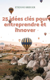 25 idées clés pour entreprendre et innover