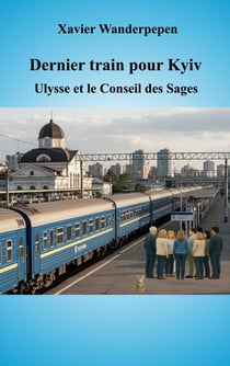 Dernier train pour Kyiv : Ulysse et le Conseil des Sages