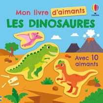 Mon livre d'aimants : Les dinosaures - Mon livre d'aimants - dès 3 ans