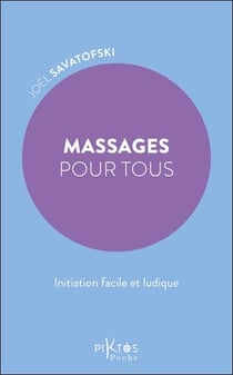 Massages pour tous : Initiation facile et ludique