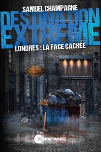 Destination extrême : Londres - La face cachée