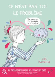 Ce n'est pas toi le problème : Quand le cerveau protège coûte que coûte