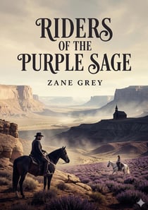 Riders of the Purple Sage : by Zane Grey