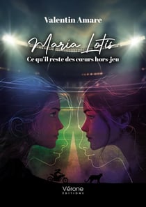 Maria Lotis : Ce qu'il reste des coeurs hors-jeu