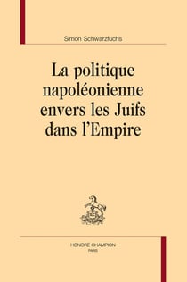 La politique napoléonienne envers les Juifs dans l'Empire