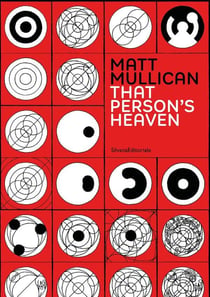 Matt Mullican : That Person's Heaven