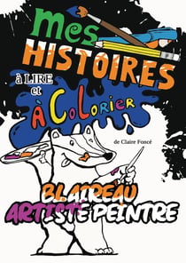 Mes histoires à lire et à colorier : Blaireau artiste peintre