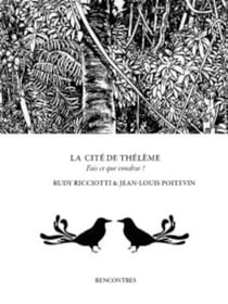 La Cité de Thélème : Fais ce que voudras !