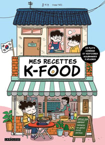 Mes recettes K-food : 25 plats coréens et histoires gourmandes à dévorer