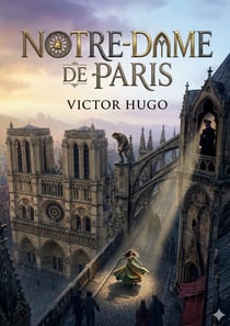 Notre-Dame de Paris : by Victor Hugo
