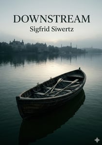 Downstream : by Sigfrid Siwertz