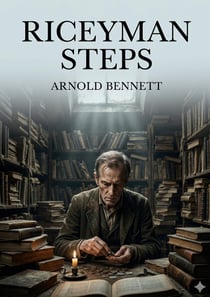 Riceyman Steps : by Arnold Bennett