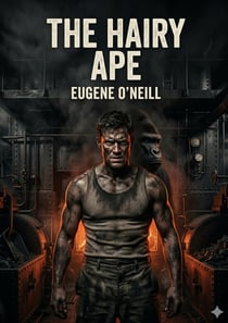 The Hairy Ape : by Eugene O'Neill