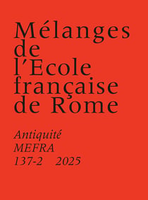MEFRA - Antiquité n.137-2 : Dies alliensis : Realtà, ideologizzazione e memoria di una sconfitta romana (édition 2025)