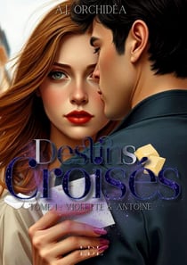 Destins croisés : Tome 1 : Violette & Antoine