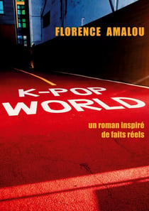 K-pop World : un roman inspiré de faits réels