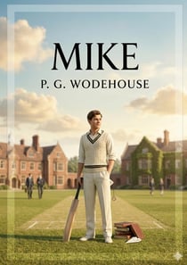 Mike : by P. G. Wodehouse
