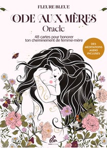 Ode aux mères : Oracle - 48 cartes pour honorer ton cheminement de femme-mère