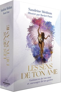 Les sens de ton âme : Guidances de ton âme et messages de tes guides