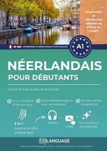Néerlandais pour débutants : Cours A1 avec audio et exercices (Nederlands voor Franstaligen) : Apprendre le néerlandais A1 : Dialogues, grammaire, audio et application pour...