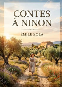 Contes à Ninon : Les premières nouvelles d'Émile Zola où l'auteur explore les thèmes de l'amour, de la nature et de la nostalgie dans une prose poétique et descriptive