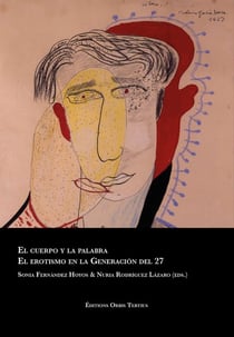 El cuerpo y la palabra. El erotismo en la Generación del 27