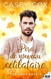 Vet Shop Boys Tome 4 : Père de nouveau célibataire