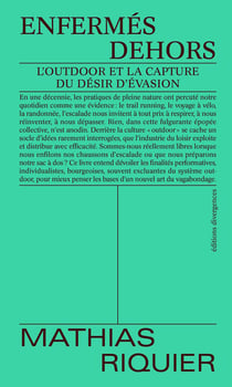 Enfermés dehors : L'outdoor et la capture du désir d'évasion