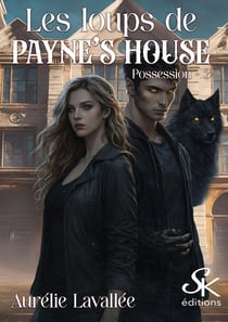 Les loups de payne's house Tome 3 : Possession
