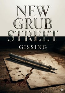 New Grub Street : by George Gissing