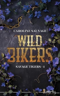 Savage Tigers Tome 1 : Wild bikers
