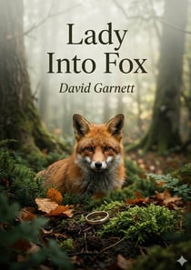 Lady Into Fox : by David Garnett