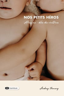Nos petits héros : Allez au-delà des cicatrices