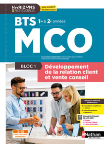Bloc 1 : Développement de la relation client et vente conseil - BTS MCO 1re et 2e années (édition 2026)