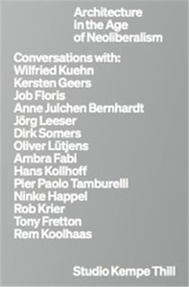 Kempe thill architecture in the age of neoliberalism /anglais