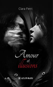 Amour et illusions