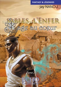 Les sables de l'Enfer Tome 2 : Rage au coeur