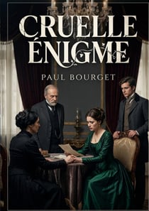 Cruelle Énigme : Une analyse psychologique des relations et des apparences dans le Paris du XIXe siècle