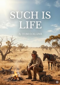 Such Is Life : by Joseph Furphy
