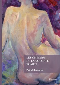Les chemins de la Volupté - Tome 2