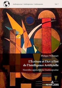 L'Écriture et l'Art à l'ère de l'Intelligence Artificielle : Nouvelles approches de l'Anthropocène...