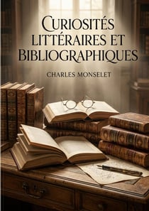 Curiosités littéraires et bibliographiques