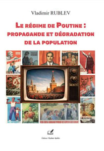 Le regime de poutine : propagande et degradation de la population