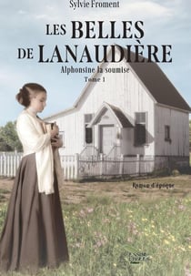 Les belles de lanaudiere - alphonsine la soumise