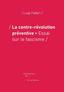 La Contre-révolution préventive : Essai sur le fascisme
