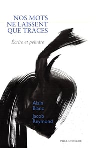 Nos mots ne laissent que traces : Écrire et peindre